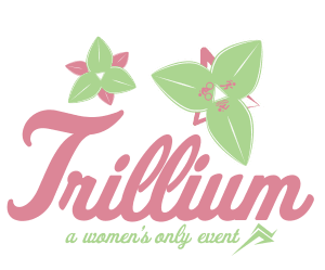 TRILLIUM — A WOMEN'S ONLY EVENT