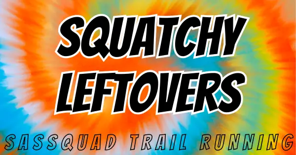 Squatchy Leftovers