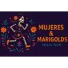 Mujeres and Marigolds