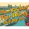 Beer City Half Fort Worth