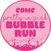 Pretty in Pink Bubble Run