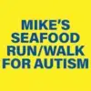 Mike’s Seafood Run/Walk for Autism
